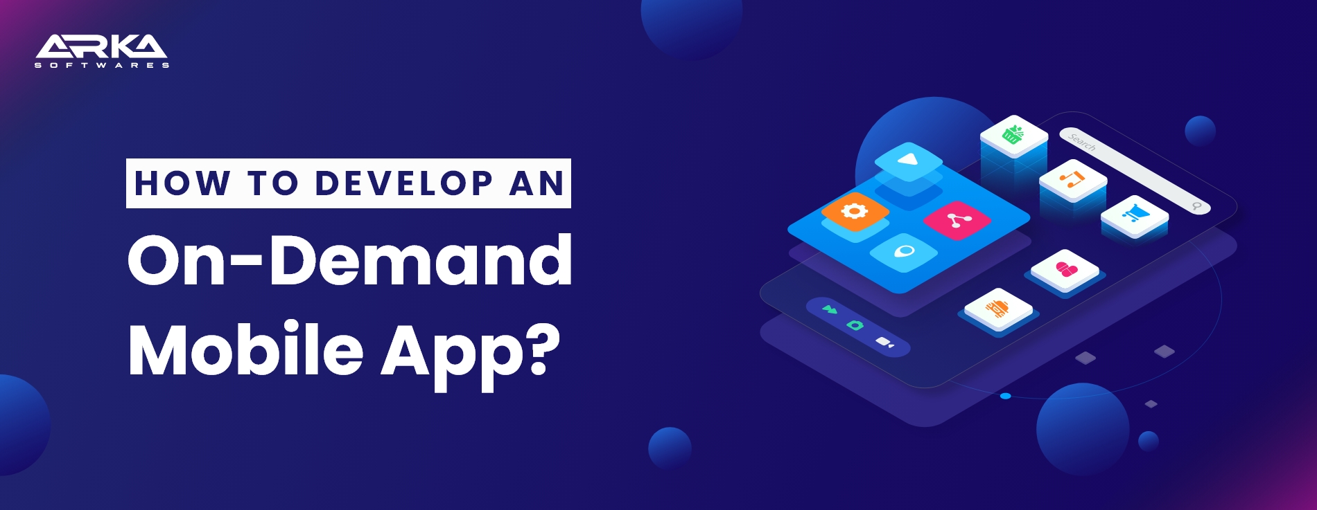 A Complete Guide to Developing an On-demand Service Mobile App