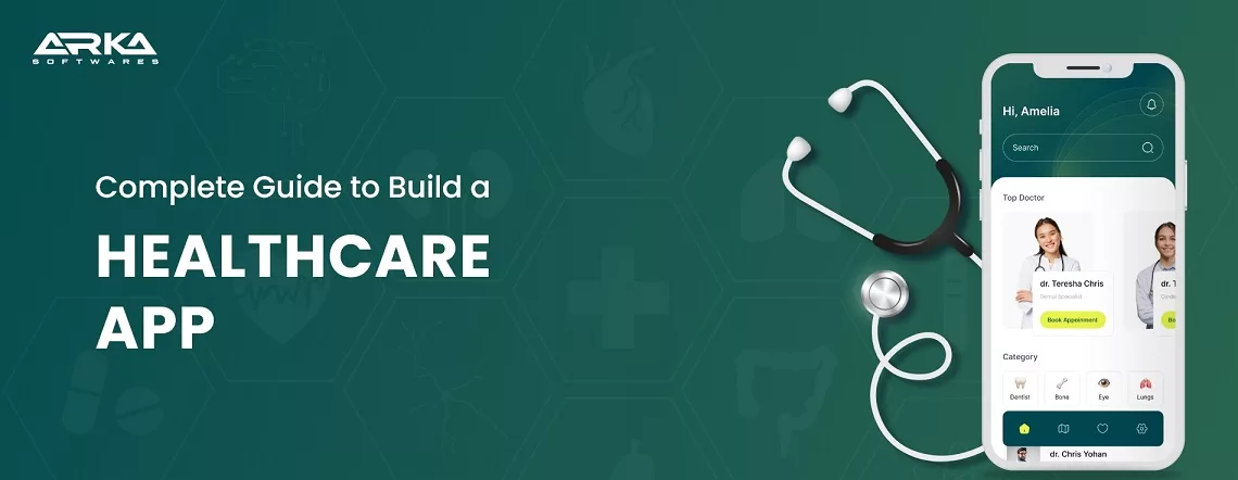 How to Build a Healthcare App? A Comprehensive Guide