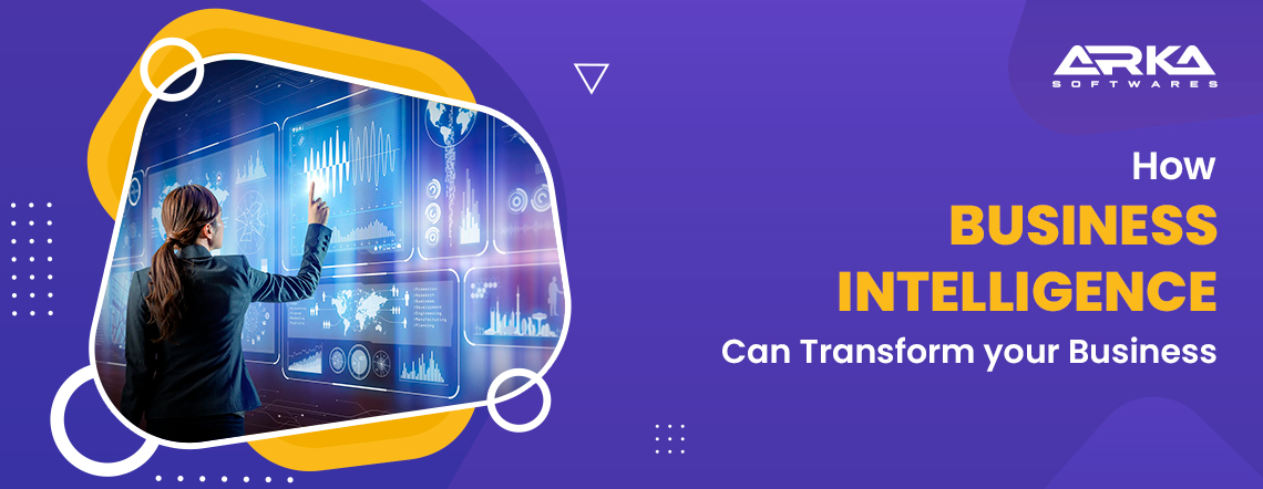 How Business Intelligence Can Transform your Business?