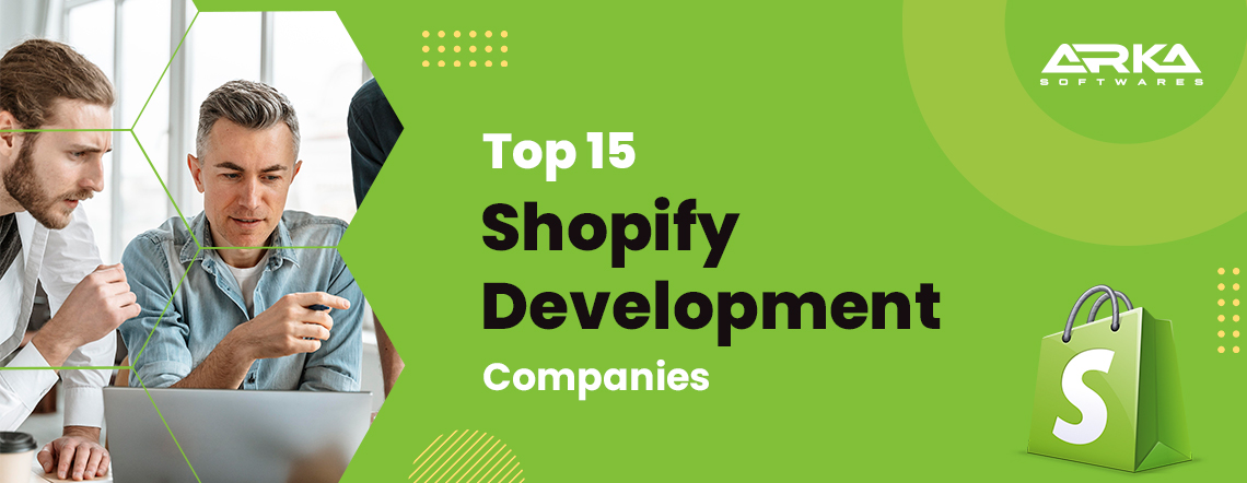 Top 15 Shopify Development Companies to Help You Get Started in 2023